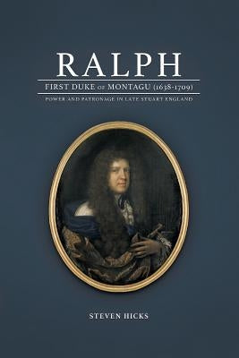 Ralph, 1st Duke of Montagu (1638-1709) by Hicks, Steven