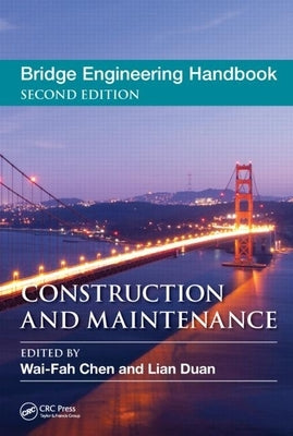 Bridge Engineering Handbook: Construction and Maintenance by Chen, Wai-Fah