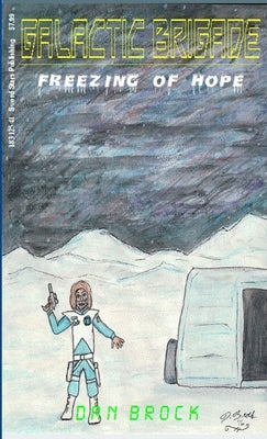 Galactic Brigade - Freezing of Hope by Brock, Dan