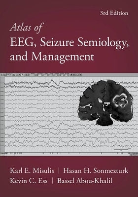 Atlas of Eeg, Seizure Semiology, and Management by Abou-Khalil, Bassel