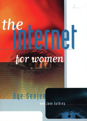 The Internet for Women by Senjen, Rye