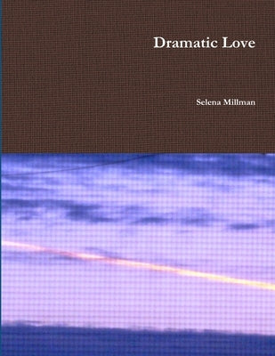 Dramatic Love by Millman, Selena