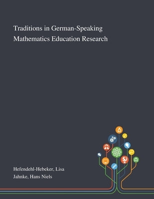 Traditions in German-Speaking Mathematics Education Research by Hefendehl-Hebeker, Lisa
