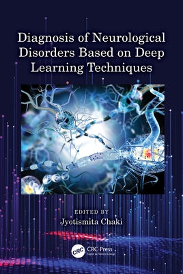 Diagnosis of Neurological Disorders Based on Deep Learning Techniques by Chaki, Jyotismita