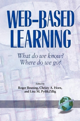 Web-Based Learning: What Do We Know? Where Do We Go? (PB) by Horn, Christy