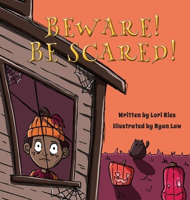 Beware! Be Scared! by Ries, Lori