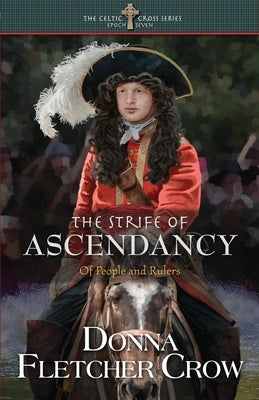 The Strife of Ascendancy: Of People and Rulers by Crow, Donna Fletcher