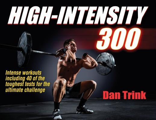High-Intensity 300 by Trink, Dan