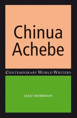 Chinua Achebe by Morrison, Jago