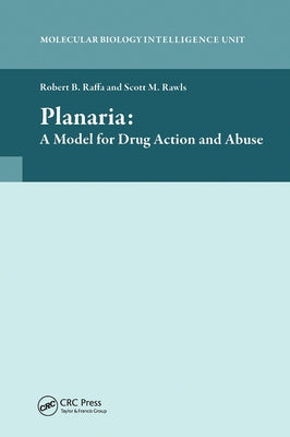 Planaria: A Model for Drug Action and Abuse by Raffa, Robert B.