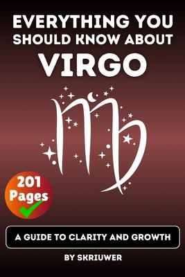 The Virgo Book: A Guide to Clarity and Growth by Skriuwer Com