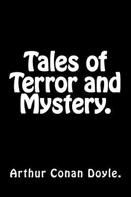 Tales of Terror and Mystery. by Doyle, Arthur Conan