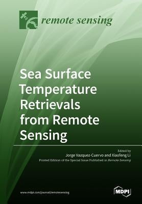 Sea Surface Temperature Retrievals from Remote Sensing by Vazquez-Cuervo, Jorge