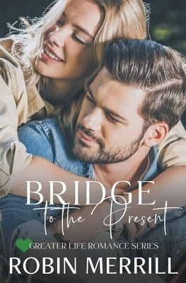 Bridge to the Present by Merrill, Robin