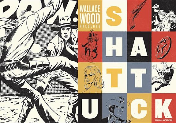 Wallace Wood Presents Shattuck by Wood, Wallace