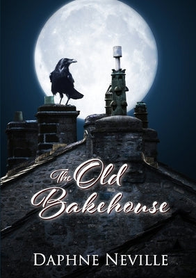 The Old Bakehouse by Neville, Daphne