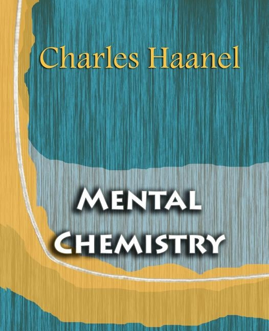 Mental Chemistry (1922) by Haanel, Charles