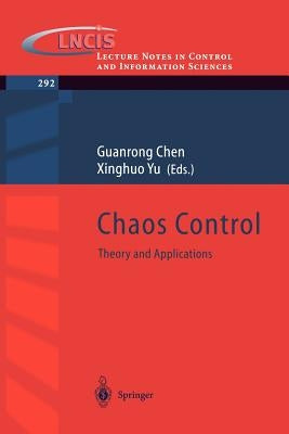 Chaos Control: Theory and Applications by Chen, Guanrong