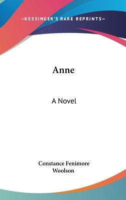 Anne by Woolson, Constance Fenimore