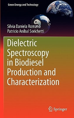 Dielectric Spectroscopy in Biodiesel Production and Characterization by Romano, Silvia Daniela