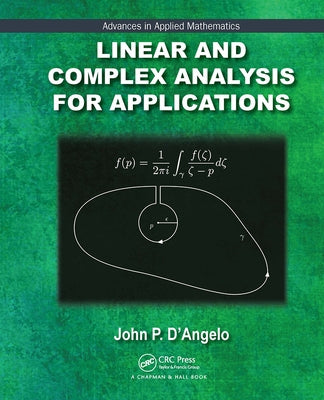 Linear and Complex Analysis for Applications by D'Angelo, John P.