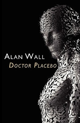 Doctor Placebo by Wall, Alan