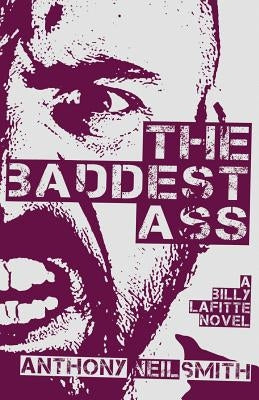 The Baddest Ass by Smith, Anthony Neil