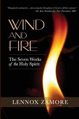 Wind and Fire: The Seven Works of the Holy Spirit by Zamore, Lennox