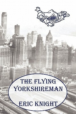 The Flying Yorkshireman by Knight, Eric