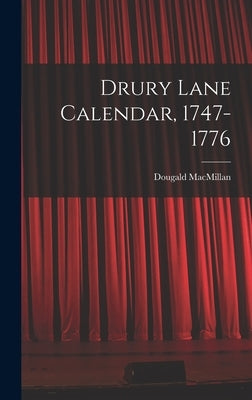 Drury Lane Calendar, 1747-1776 by MacMillan, Dougald 1897-