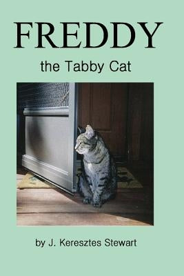 Freddy the Tabby Cat by Stewart, J. Keresztes