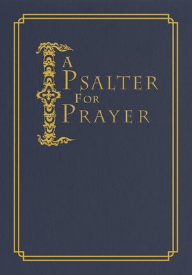 A Psalter for Prayer: An Adaptation of the Classic Miles Coverdale Translation by James, David Mitchell