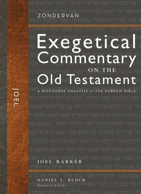 Joel: A Discourse Analysis of the Hebrew Bible 28 by Barker, Joel