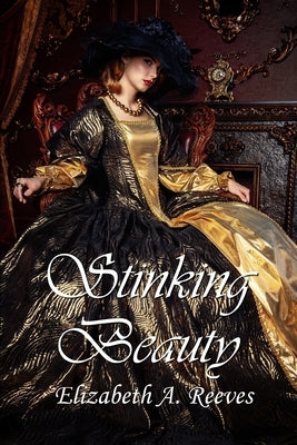 Stinking Beauty by Reeves, Elizabeth A.
