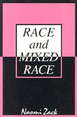 Race and Mixed Race by Zack, Naomi