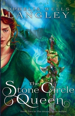 The Stone Circle Queen by Langley, Ophelia Wells