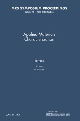 Applied Materials Characterization: Volume 48 by Katz, W.