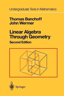 Linear Algebra Through Geometry by Banchoff, Thomas