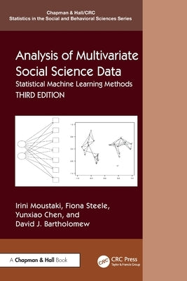Analysis of Multivariate Social Science Data: Statistical Machine Learning Methods by Moustaki, Irini
