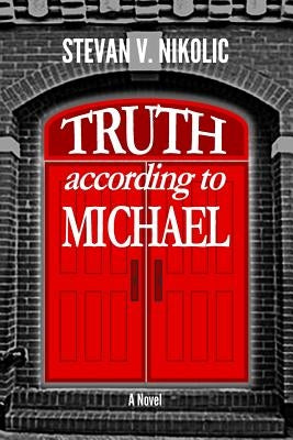 Truth According to Michael by Nikolic, Stevan V.