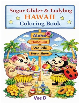 Sugar Glider & Ladybug - Hawaii Coloring Book by D, Vee