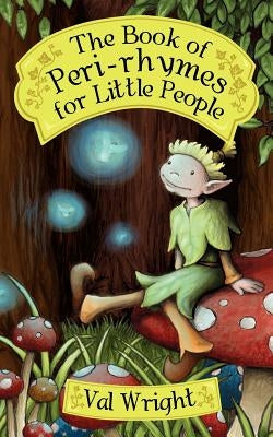 The Book of Peri-Rhymes for Little People by Wright, Val