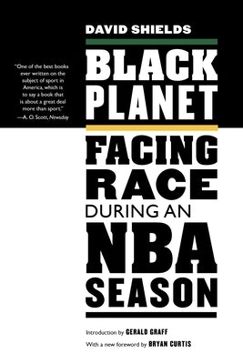Black Planet: Facing Race During an NBA Season by Shields, David