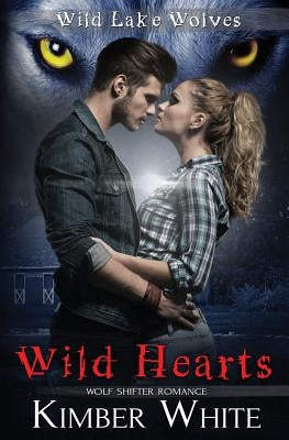 Wild Hearts: A Wild Lake Wolf Prequel by White, Kimber