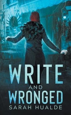 Write and Wronged by Hualde, Sarah
