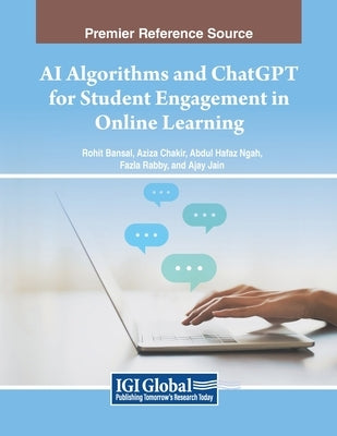 AI Algorithms and ChatGPT for Student Engagement in Online Learning by Bansal, Rohit