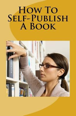 How to Self-Publish a Book by Lee, Derek