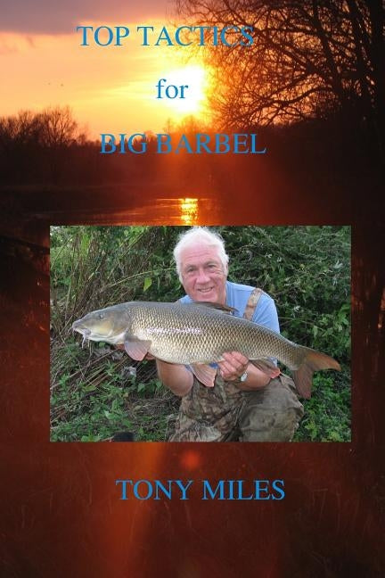 Top Tactics for Big Barbel by Miles, Tony
