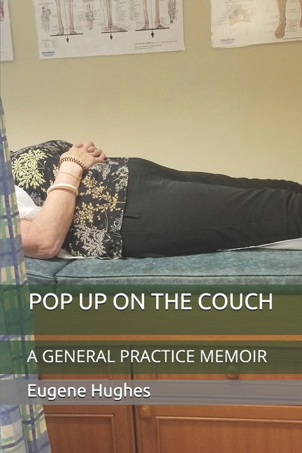 Pop Up on the Couch: A General Practice Memoir by Hughes, Eugene