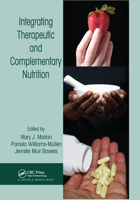 Integrating Therapeutic and Complementary Nutrition by Marian, Mary J.